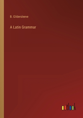 A Latin Grammar 3368152106 Book Cover