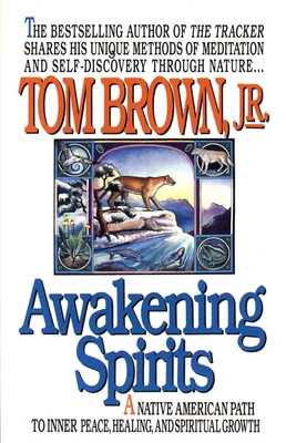 Awakening Spirits: A Native American Path to In... 0425141403 Book Cover