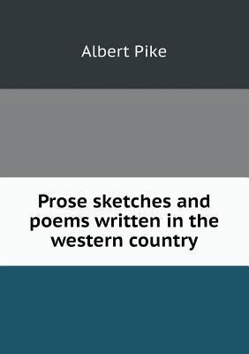 Prose sketches and poems written in the western... 5518732856 Book Cover