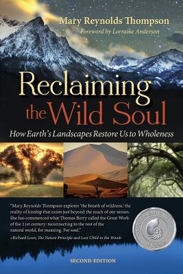Reclaiming the Wild Soul: How Earth's Landscape... 0982889402 Book Cover