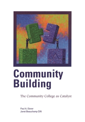 Community Building: The Community College as Ca... 0871173360 Book Cover