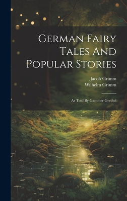 German Fairy Tales And Popular Stories: As Told... 1021046302 Book Cover