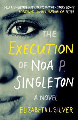 The Execution of Noa P. Singleton 0755399501 Book Cover