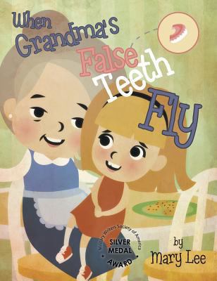 When Grandma's False Teeth Fly 1644245736 Book Cover
