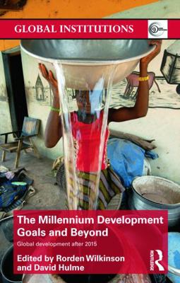 The Millennium Development Goals and Beyond: Gl... 041562164X Book Cover