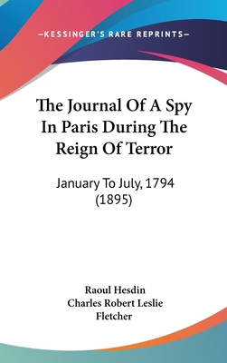 The Journal Of A Spy In Paris During The Reign ... 1437386172 Book Cover