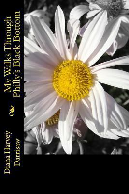 My Walks Through Philly's Black Bottom 1722488018 Book Cover