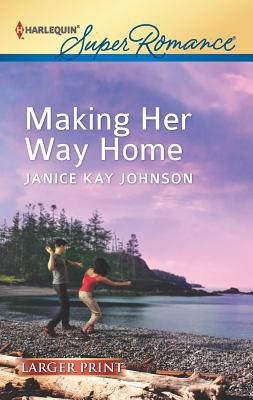 Making Her Way Home [Large Print] 0373607202 Book Cover