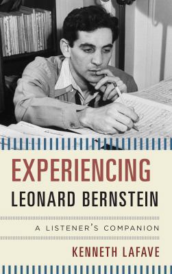 Experiencing Leonard Bernstein: A Listener's Co... 0810895188 Book Cover