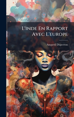 L'inde En Rapport Avec L'europe [French] 1024617653 Book Cover