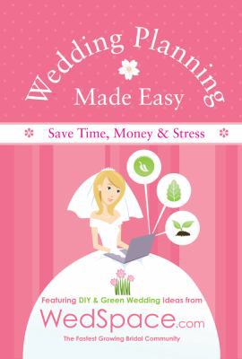 Wedding Planning Made Easy from Wedspace.com: F... 1934386936 Book Cover