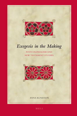 Exegesis in the Making: Postcolonialism and New... 9004188363 Book Cover