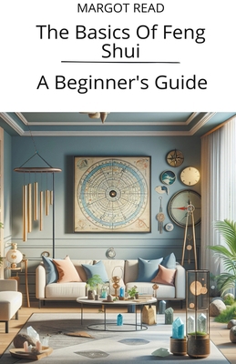 The Basics Of Feng Shui: A Beginner's Guide B0CW3VSYQV Book Cover