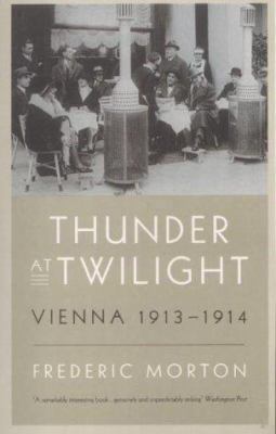 Thunder at Twilight : Vienna 1913-1914 0413764702 Book Cover