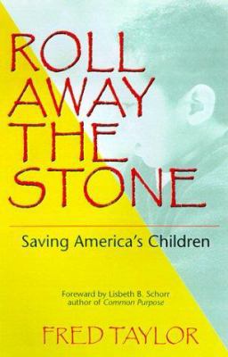 Roll Away the Stone: Saving America's Children 1882480465 Book Cover