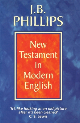 J. B. Phillips New Testament in Modern English 0007330944 Book Cover