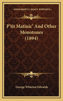 P'tit Matinic' And Other Monotones (1894) 1167068572 Book Cover