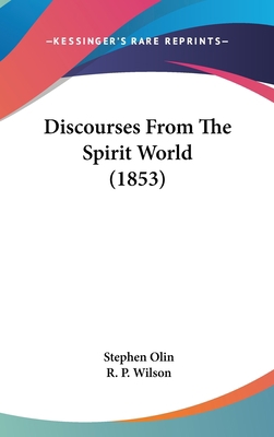 Discourses From The Spirit World (1853) 1104066661 Book Cover
