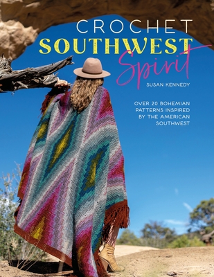 Crochet Southwest Spirit: Over 20 Bohemian Croc... 1446309401 Book Cover