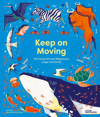 Keep on Moving: The Great Animal Migrations Lar... 3967047903 Book Cover