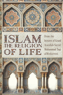Islam: The Religion of Life B0DQJW8FF6 Book Cover