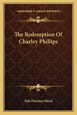 The Redemption Of Charley Phillips 1163600482 Book Cover