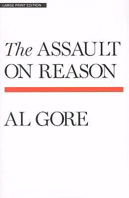 The Assault on Reason [Large Print] 1594132828 Book Cover