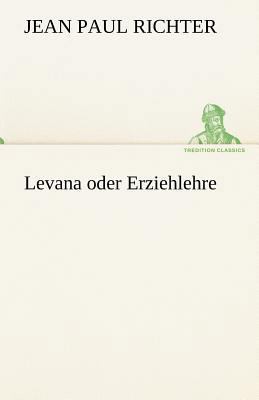 Levana Oder Erziehlehre [German] 384249100X Book Cover