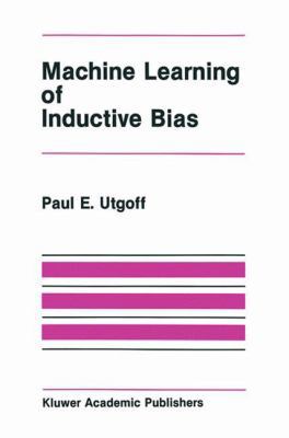 Machine Learning of Inductive Bias 0898382238 Book Cover