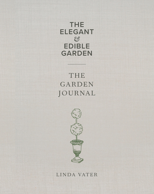 The Elegant & Edible Garden and the Garden Jour... 0760392668 Book Cover