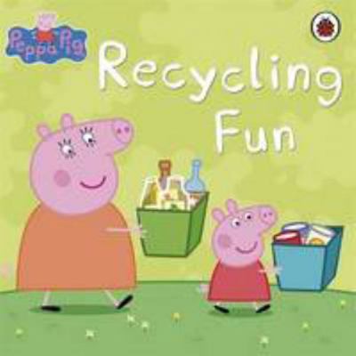 Peppa Pig: Recycling Fun 1409304329 Book Cover
