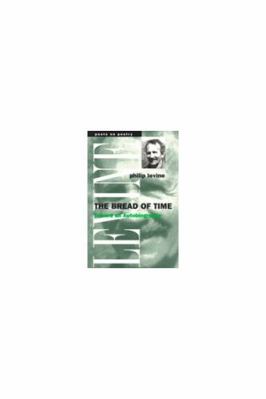 The Bread of Time: Toward an Autobiography 0472086251 Book Cover