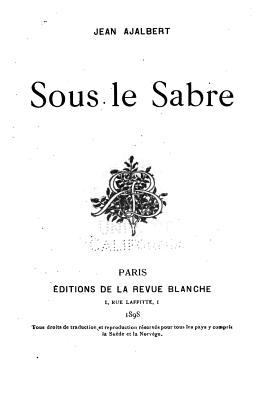 Sous le Sabre [French] 1535261862 Book Cover