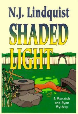 Shaded Light: A Manziuk and Ryan Mystery 0966187946 Book Cover