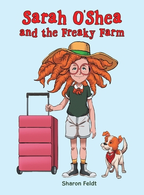 Sarah O'Shea and the Freaky Farm 1489751173 Book Cover