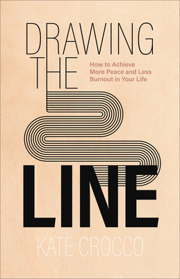 Drawing the Line: How to Achieve More Peace and... 0801094771 Book Cover