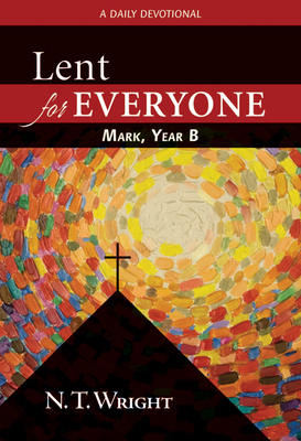 Lent for Everyone: Mark, Year B 0664238947 Book Cover