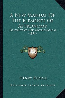 A New Manual Of The Elements Of Astronomy: Desc... 1164178040 Book Cover