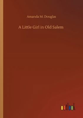 A Little Girl in Old Salem 3752313463 Book Cover