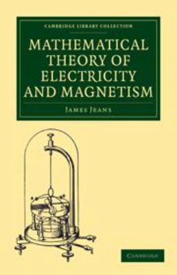 Mathematical Theory of Electricity and Magnetism 0511694350 Book Cover