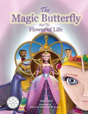 The Magic Butterfly and The Flower of Life: Boo... 0692495983 Book Cover