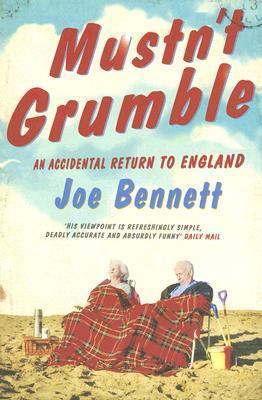 Mustn't Grumble: An Accidental Return to England 0743276272 Book Cover