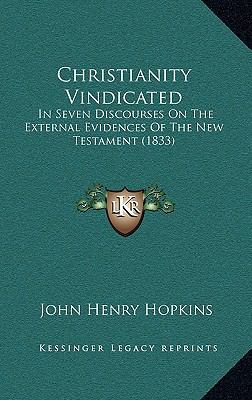 Christianity Vindicated: In Seven Discourses On... 116664152X Book Cover