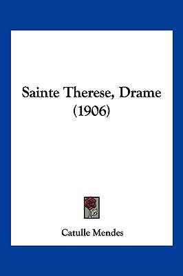 Sainte Therese, Drame (1906) [French] 1104949342 Book Cover