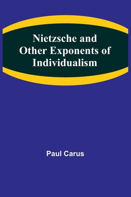 Nietzsche and Other Exponents of Individualism 9356784027 Book Cover
