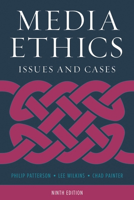 Media Ethics: Issues and Cases 1538112582 Book Cover