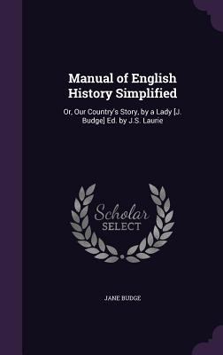 Manual of English History Simplified: Or, Our C... 1358437572 Book Cover