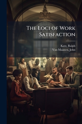 The Loci of Work Satisfaction 1024187896 Book Cover