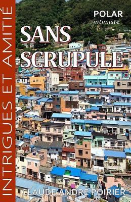 Sans scrupule [French] 298156398X Book Cover