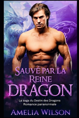 Sauvé par la Reine Dragon: Romance paranormale [French] B08CWCG4V1 Book Cover